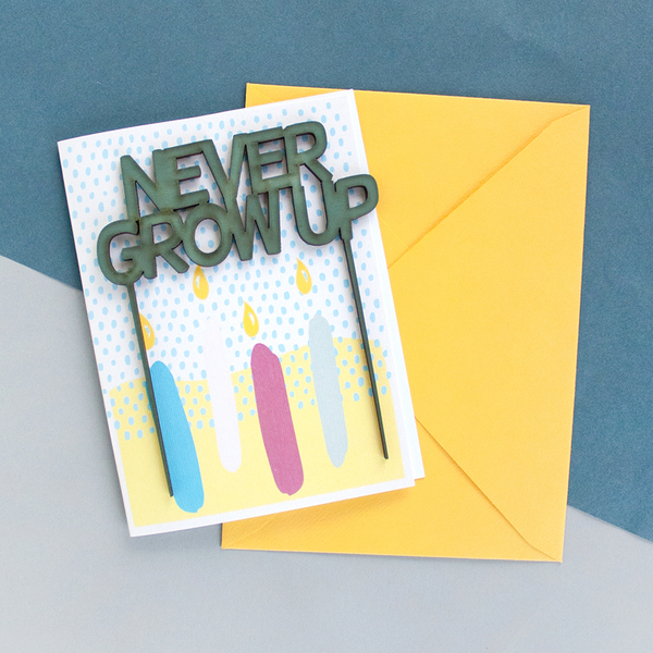NEVER GROW UP GIFT CARD - γενέθλια