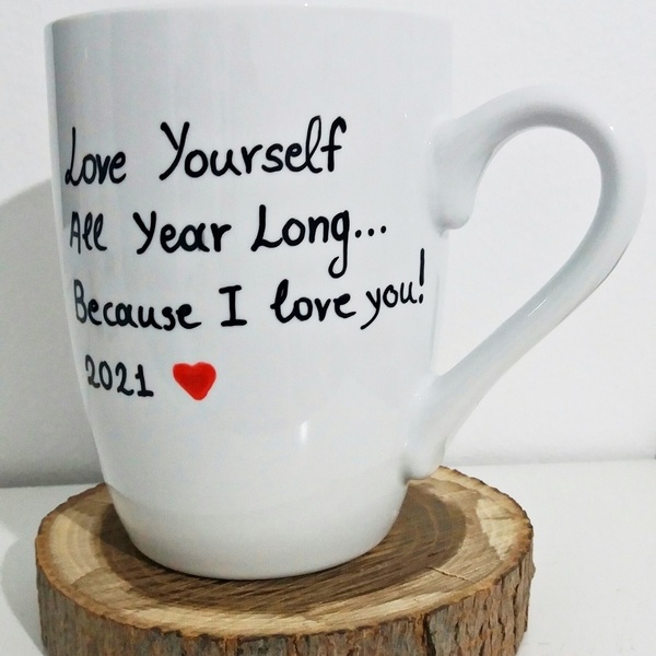 Customized handpainted mug "Love Yourself" - ζωγραφισμένα στο χέρι, customized, πορσελάνη, κούπες & φλυτζάνια, προσωποποιημένα