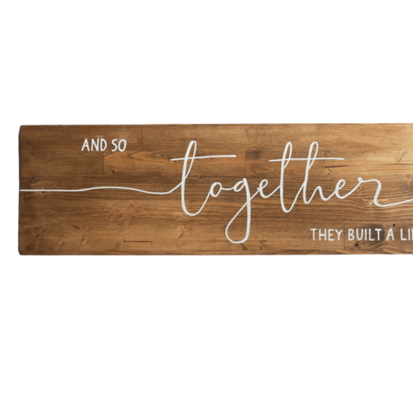 "And so together they built a life they loved" - Ξύλινη πινακίδα 80 ×20 εκ. για το υπνοδωμάτιο / δώρο γάμου - πίνακες & κάδρα, αγάπη, personalised