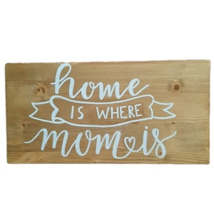 "Home is where mom is" - - Ξύλινη πινακίδα 15 × 30 εκ. για τη γιορτή της μητέρας - πίνακες & κάδρα, γιορτή της μητέρας