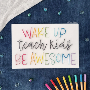Ξύλινο κάδρο με καρφιά & κλωστές (28,5x19cm) "Wake Up, Teach Kids, Be Awesome" - πίνακες & κάδρα, δώρα για δασκάλες, η καλύτερη δασκάλα - 3