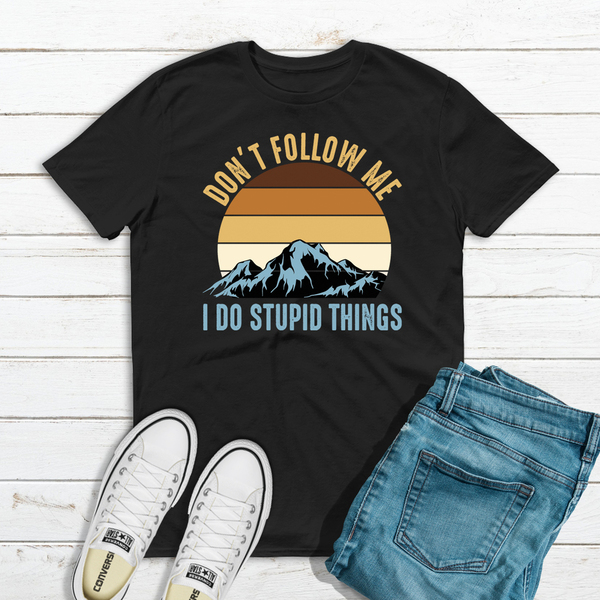 Ανδρικό T-shirt "Don't Follow me i Do Stupid Things T-Shirt" - t-shirt - 4