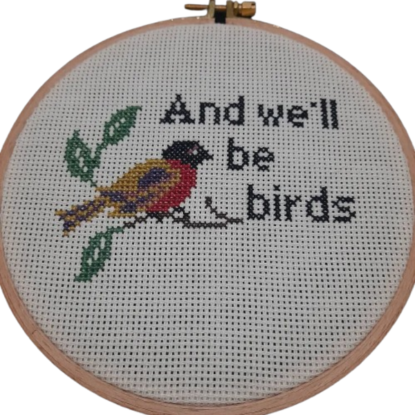 Κέντημα σταυροβελονιά "And We'll Be Birds" - τελάρα κεντήματος